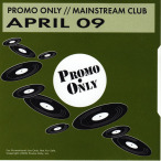 Promo Only- Mainstream Club- April 09 — 2009