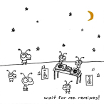 Wait For Me. Remixes!&nbsp;&mdash;&nbsp;2010