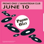 Promo Only- Mainstream Club- June 10 — 2010