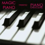 Magic Piano (Mixed By Pianochocolate) — 2010