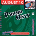 Promo Only- Mainstream Radio- August 10 — 2010
