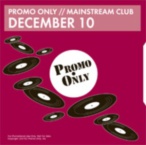 Promo Only- Mainstream Club- December 10 — 2010