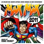 Max Mix 2011 (Mixed By Toni Peret) — 2011