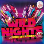 Wild Nights 2011 (Mixed By Bombs Away & Punk Ninja) — 2011