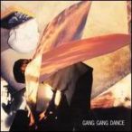 Gang Gang Dance — 2004