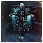 Burn The Sky Down — 2012