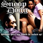 Without Hoes, Life Would Be Fucked Up! — 2006