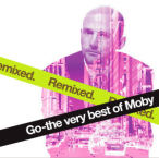 Go- The Very Best Of Moby (Remixed)&nbsp;&mdash;&nbsp;2007