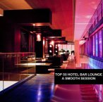 RTM Top 50 Hotel Bar Lounge (A Smooth Session) — 2013