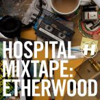 Hospital Mixtape- Etherwood — 2014