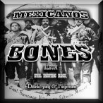 Mexicanos Bones — 2014