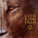 The Lion Across The Field — 2016