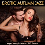 Jazzy And More Erotic Autumn Jazz — 2016