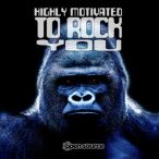 Highly Motivated To Rock You — 2016