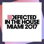 Defected In The House Miami 2017 — 2017