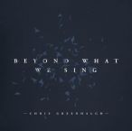 Beyond What We Sing — 2017