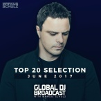 Global DJ Broadcast Top 20 June 2017 — 2017