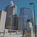 We Gone Shine — 2017