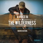A Voice In The Wilderness, Vol. 02 — 2017