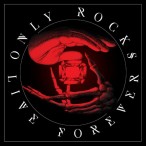 Only Rocks Live Forever — 2018