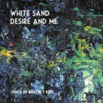 White Sand Desire And Me — 2018