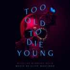 Too Old To Die Young — 2019