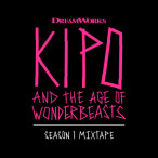 Kipo And The Age Of Wonderbeasts (Season 1 Mixtape) — 2020