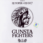 Gunsta Fighters, Vol. 1 (Mixed By DJ Toper & DJ 007) — 2007