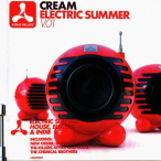 Cream &ndash; Electric Summer, Vol. 1&nbsp;&mdash;&nbsp;2005