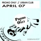 Promo Only- Urban Club- April 07 — 2007