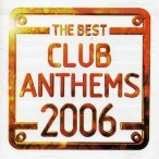 The Best Club Anthems 2006 — 2006