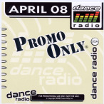 Promo Only- Dance Radio- April 08&nbsp;&mdash;&nbsp;2008