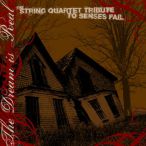 The Dream Is Real- The String Quartet Tribute To Senses Fail — 2006