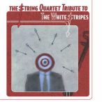 The String Quartet Tribute To The White Stripes — 2003
