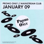 Promo Only- Mainstream Club- January 09 — 2009