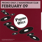 Promo Only- Mainstream Club- February 09 — 2009