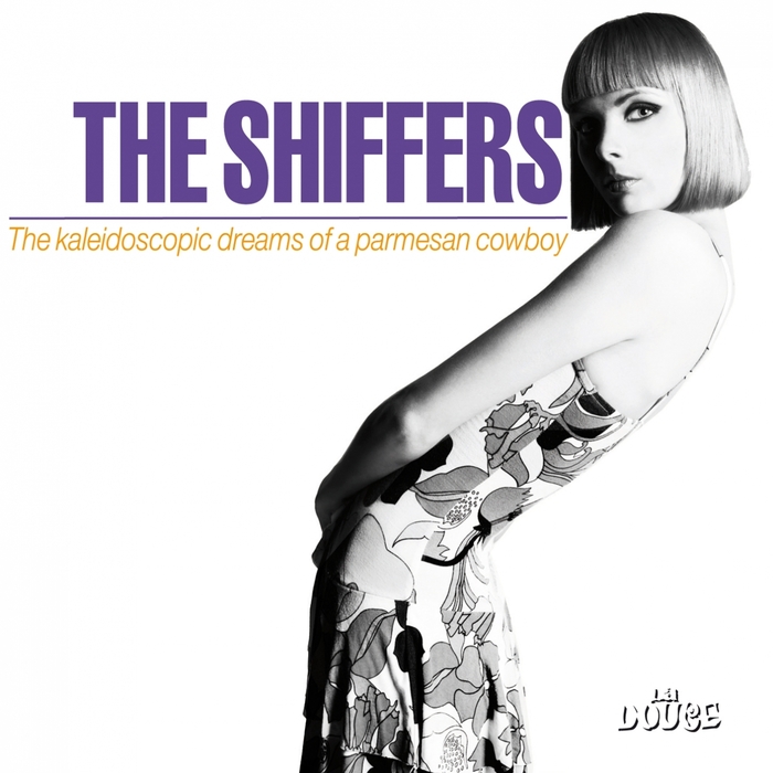 The Shiffers — The Kaleidoscopic Dreams of a Parmesan Cowboy