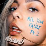 Bebe Rexha — All Your Fault, Part 2