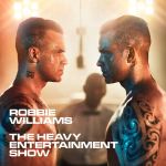 Robbie Williams — The Heavy Entertainment Show